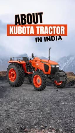 About Kubota Tractor in India | TractorGyan