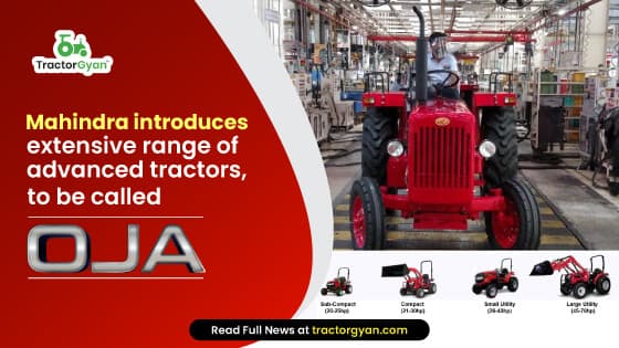 Mahindra introduces extensive range of advanced tractors, to be called OJA image