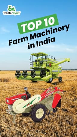 Top 10 Farm Machinery in India | Tractorgyan