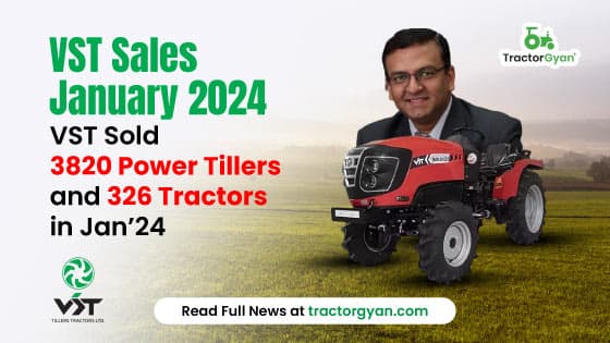 VST Sales January 2024: VST Sold 3820 Power Tillers and 326 Tractors in Jan’24 image