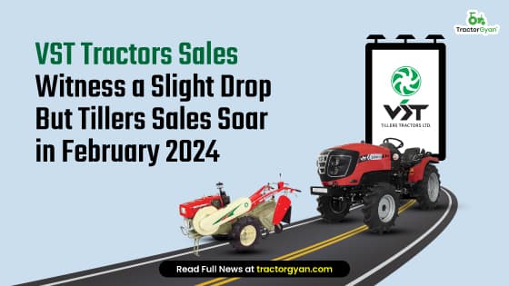 VST Tractors Sales Witness a Slight Drop But Tillers Sales Soar in February 2024 image