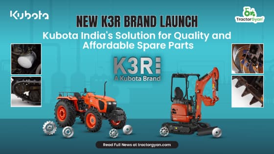 New K3R Brand Launch: Kubota India's Solution for Quality and Affordable Spare Parts image