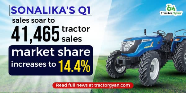 Sonalika's Q1 sales soar to 41,465 tractor sales, market share increases to 14.4% image