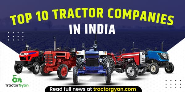 Top 10 Best Tractor Companies in India 2025 Top 10 Best Tractor Companies in India 2025 image