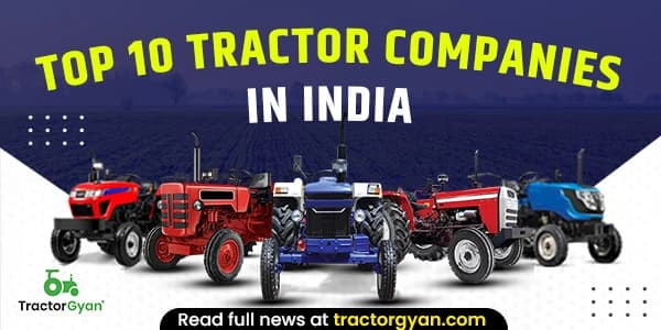 Top 10 Best Tractor Companies in India 2025 Top 10 Best Tractor Companies in India 2025