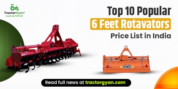 Popular 6 Feet Rotavators Price List in India image