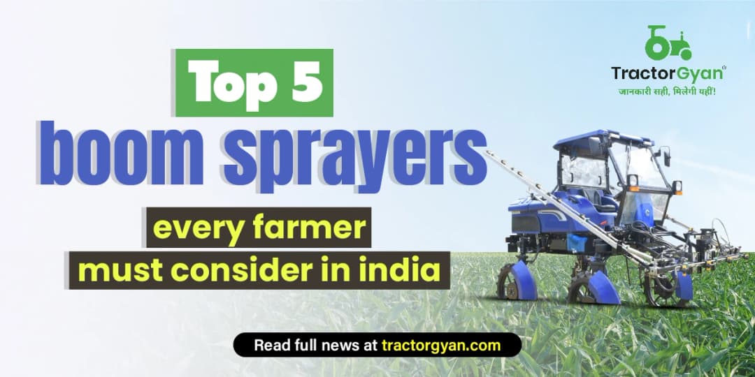 Top 5 Boom Sprayers Every Farmer Must Consider in India 2025-2026