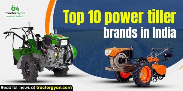 Top 10 Power Tiller Brands in India image