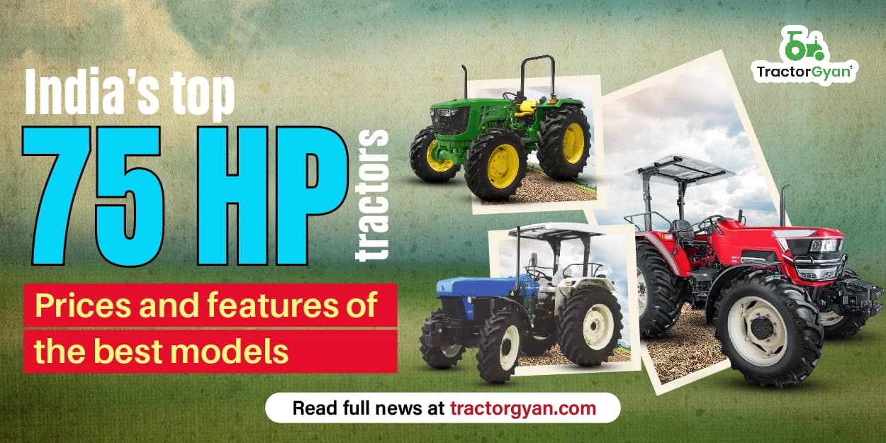 India’s Top 75 HP Tractors – Prices and Features of the Best models image