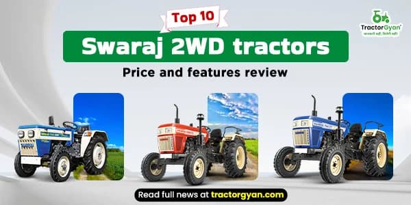 Top 10 Swaraj 2WD Tractors to Buy in 2025-2026 – Price and Features Review image