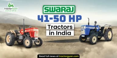 Top 5 Swaraj 41-50 HP Tractors in India: Price and Features