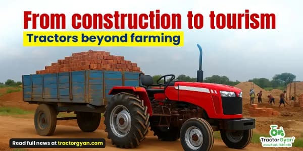 From construction to tourism: Tractors beyond farming image