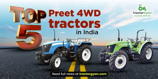 Top 5 Preet 4WD tractors in India: Prices and features image