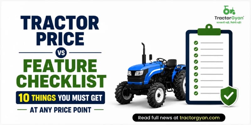 Tractor Price vs Feature Checklist: 10 things you must get at any price point image