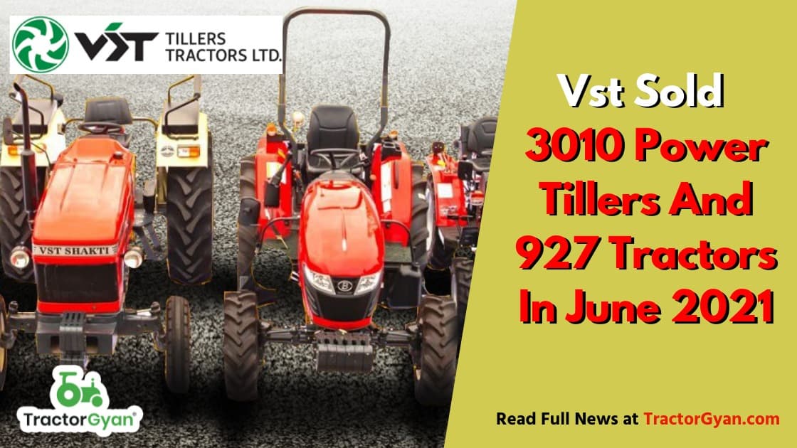 Vst Sold 3010 Power Tillers And 927 Tractors In June 2021 Vst Sold 3010 Power Tillers And 927 Tractors In June 2021 image