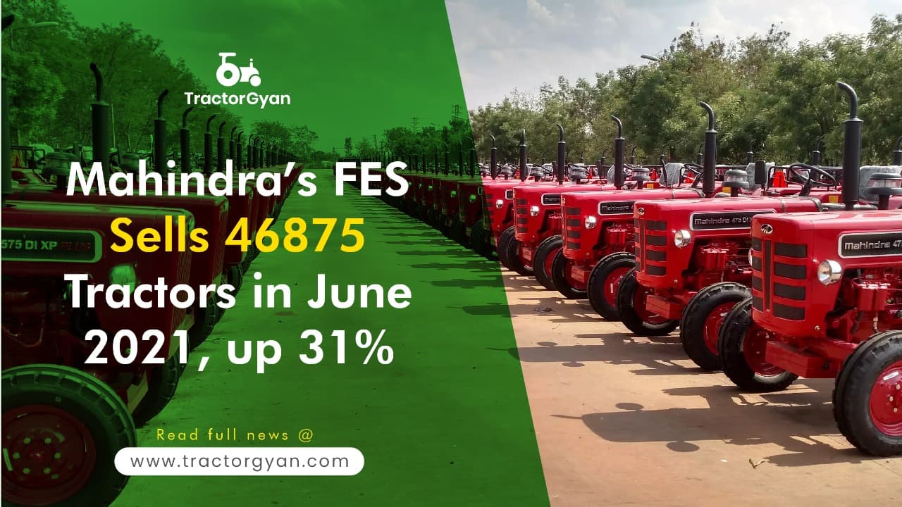 Mahindra’s FES Sells 46875 Tractors in June 2021, up 31% Mahindra’s FES Sells 46875 Tractors in June 2021, up 31% image