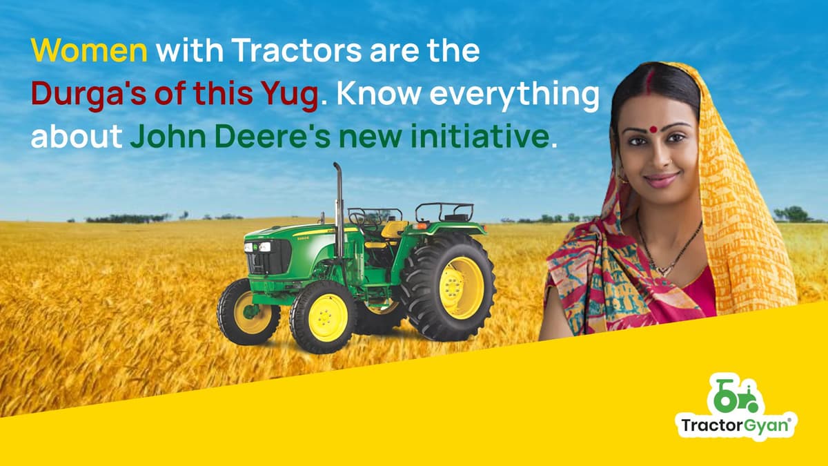 Women with Tractors are the Durga's of this Yug. Know everything about John Deere's new initiative. image