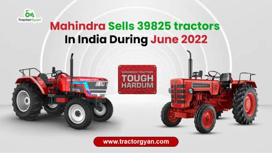 Mahindra Sells 39825 tractors In India During June 2022 image