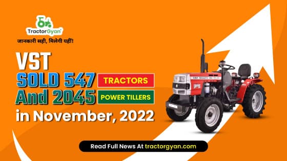 Vst sold 547 tractors and 2045 power tillers in November, 2022 Vst sold 547 tractors and 2045 power tillers in November, 2022 image