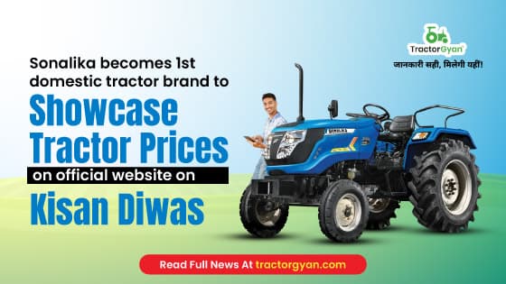 Sonalika becomes 1st Domestic Tractor Brand to Showcase Tractor Prices on Official Website on Kisan Diwas image