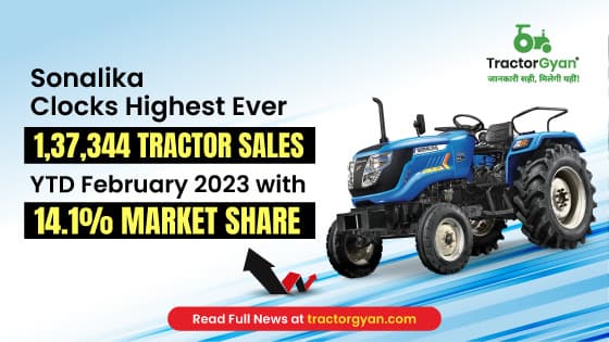 Sonalika clocks highest ever 1,37,344 tractor sales YTD February 2023 with 14.1% Market Share image