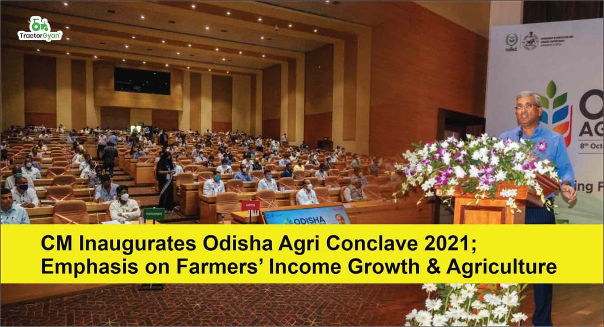 CM Inaugurates Odisha Agri Conclave 2021; Emphasis on Farmers’ Income Growth & Agriculture image