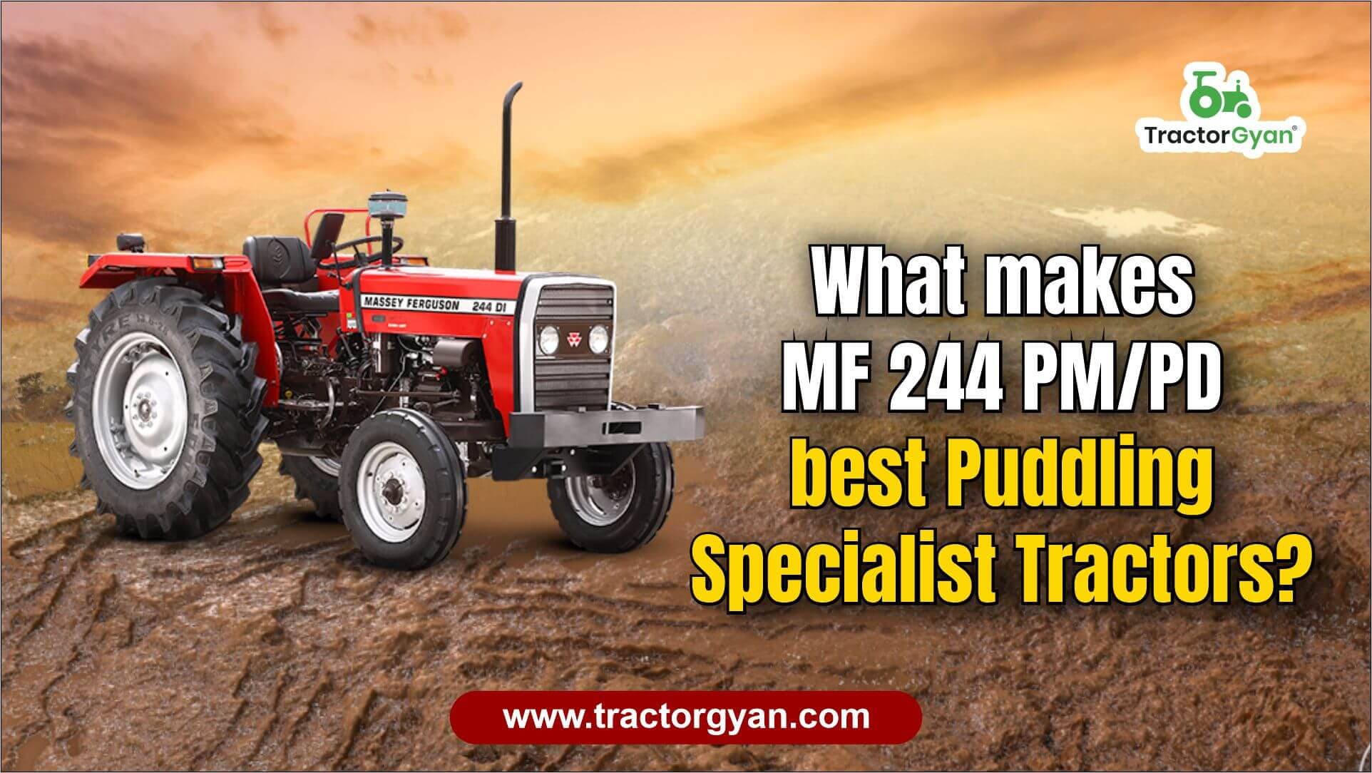 What makes MF 244 PM/PD the best puddling specialist tractors in India? image