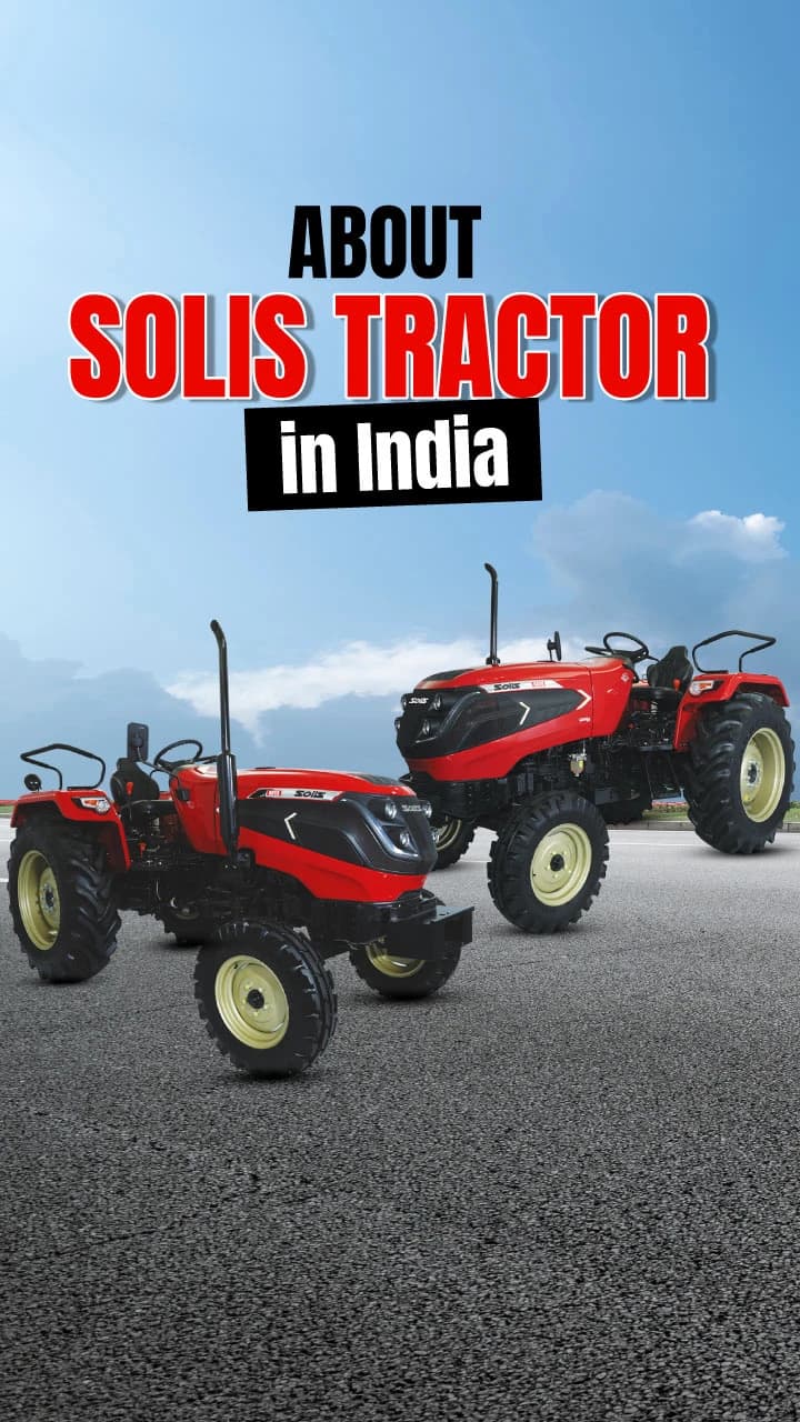About Solis Tractor in India | TractorGyan About Solis Tractor in India | TractorGyan