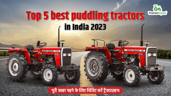 Top 5 best puddling tractors in India 2025-2026 Top 5 best puddling tractors in India 2025-2026 image