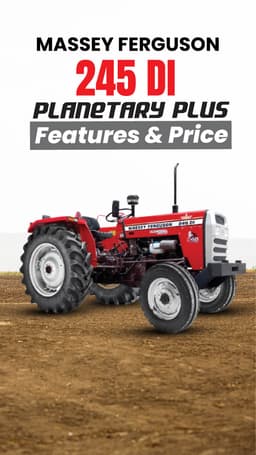 Massey Ferguson 245 DI Planetary Plus Features & Price | TractorGyan Massey Ferguson 245 DI Planetary Plus Features & Price | TractorGyan
