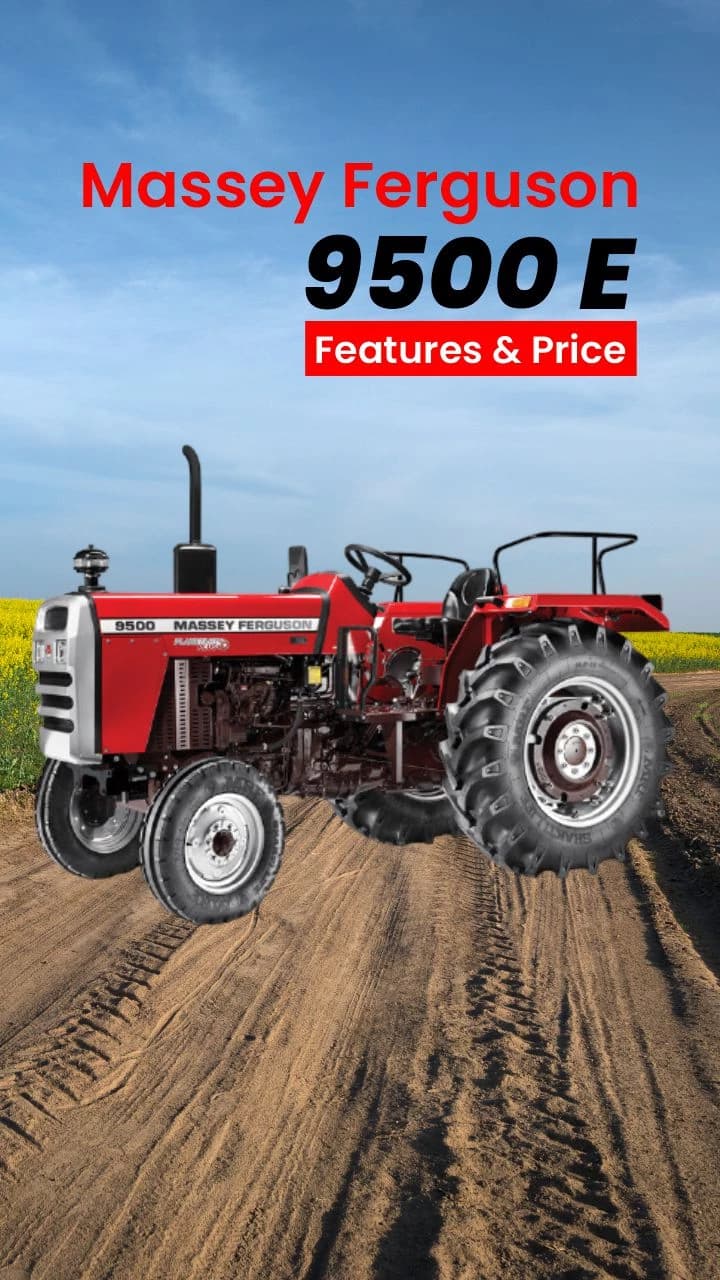 Massey Ferguson 9500 E: Features & Price Massey Ferguson 9500 E: Features & Price