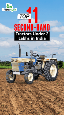 Top 11 Second-Hand Tractors Under 2 Lakh in India Top 11 Second-Hand Tractors Under 2 Lakh in India