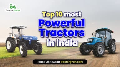 Top 10 Most Powerful Tractors in India 2025-2026 Top 10 Most Powerful Tractors in India 2025-2026