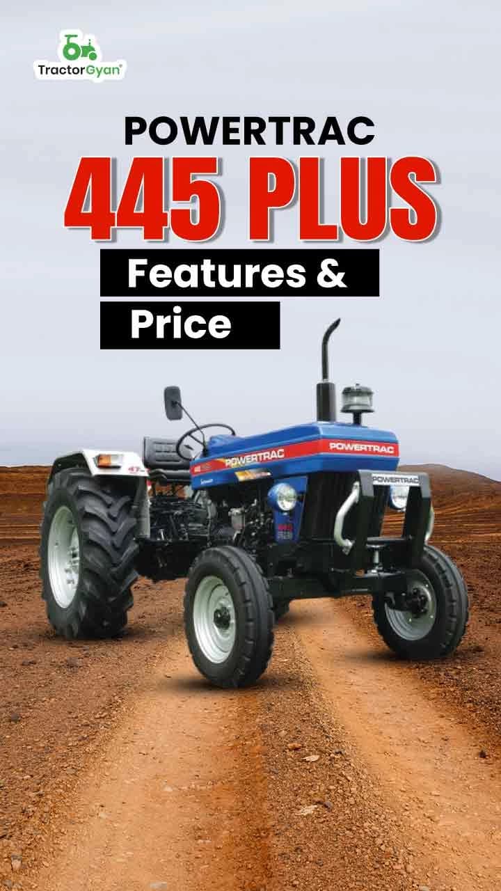 Powertrac 445 Plus Features & Price | TractorGyan Powertrac 445 Plus Features & Price | TractorGyan
