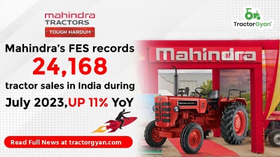 Mahindra’s FES registers 24168 tractor sales in India during July 2023, Up 11% YoY Mahindra’s FES registers 24168 tractor sales in India during July 2023, Up 11% YoY image