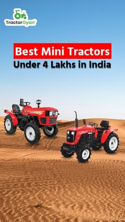 Best Mini Tractors Under 4 Lakhs in India | Tractorgyan Best Mini Tractors Under 4 Lakhs in India | Tractorgyan