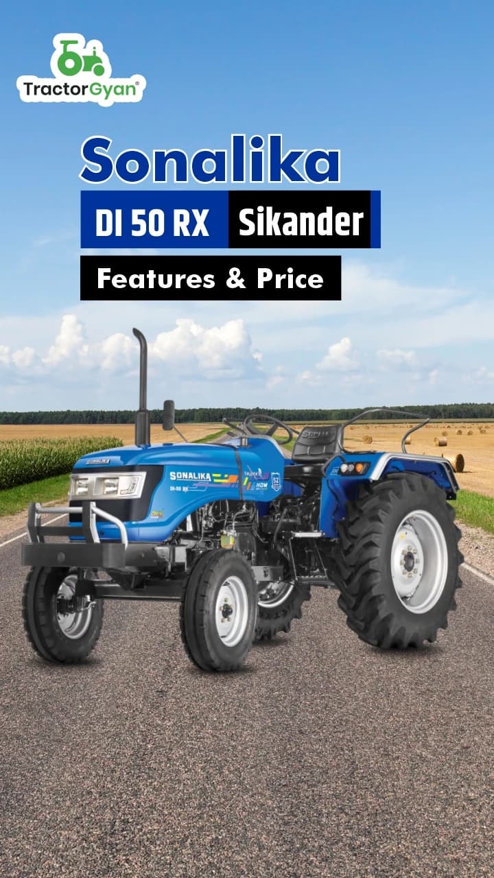Sonalika DI 50 RX Sikander Features & Price | Tractorgyan Sonalika DI 50 RX Sikander Features & Price | Tractorgyan