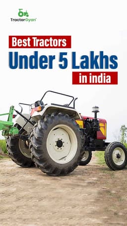 Best Tractors Under 5 Lakhs in India | Tractorgyan Best Tractors Under 5 Lakhs in India | Tractorgyan
