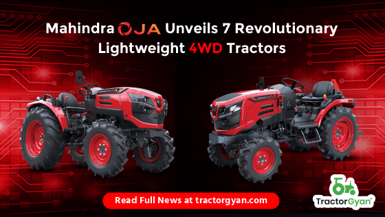 Mahindra OJA Unveils 7 Revolutionary Lightweight 4WD Tractors Mahindra OJA Unveils 7 Revolutionary Lightweight 4WD Tractors image