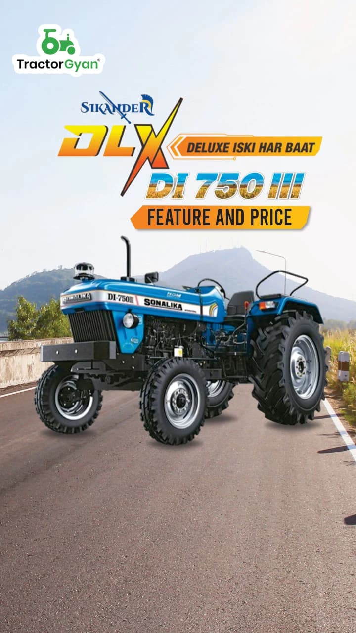 Sonalika DI 750 III Features & Price | Tractorgyan Sonalika DI 750 III Features & Price | Tractorgyan