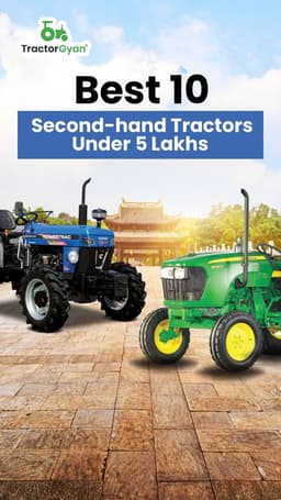 Best 10 Second-Hand Tractors Under 5 Lakhs Best 10 Second-Hand Tractors Under 5 Lakhs