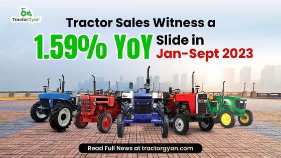 Tractor Sales Witness a 1.59% YoY Slide in Jan-Sept 2023 Tractor Sales Witness a 1.59% YoY Slide in Jan-Sept 2023 image