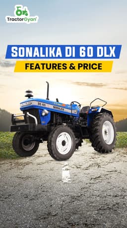 Sonalika DI 60 DLX Features & Price | TractorGyan Sonalika DI 60 DLX Features & Price | TractorGyan
