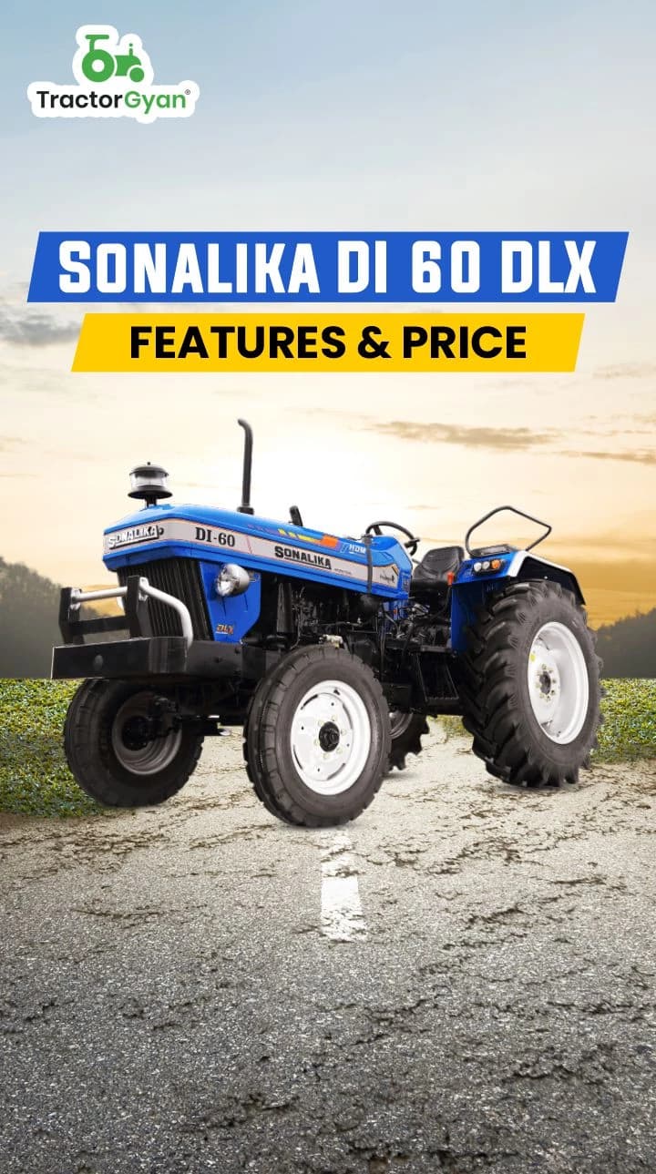 Sonalika DI 60 DLX Features & Price | TractorGyan Sonalika DI 60 DLX Features & Price | TractorGyan