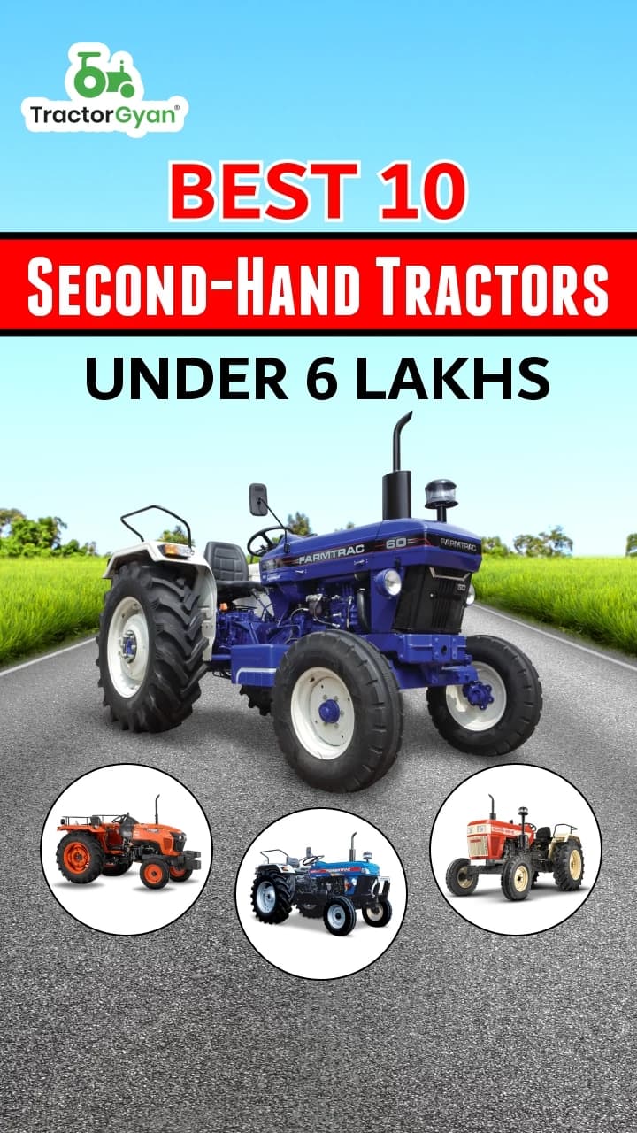 Best 10 Second-Hand Tractors Under 6 Lakhs Best 10 Second-Hand Tractors Under 6 Lakhs