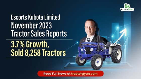 Escorts Kubota Limited November 2023 Tractor Sales Reports 3.7% Growth, Sold 8,258 Tractors Escorts Kubota Limited November 2023 Tractor Sales Reports 3.7% Growth, Sold 8,258 Tractors image