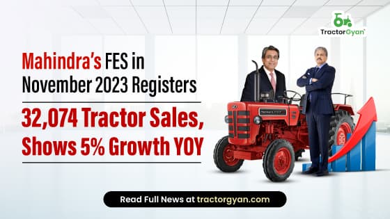 Mahindra Tractor Sales in November 2023 is 32,074 Units, Shows 5% Growth YOY Mahindra Tractor Sales in November 2023 is 32,074 Units, Shows 5% Growth YOY image