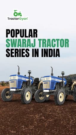 Popular Swaraj Tractor Series In India Popular Swaraj Tractor Series In India