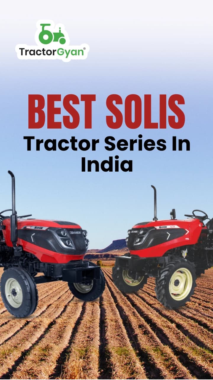 Best Solis Tractor Series in India Best Solis Tractor Series in India