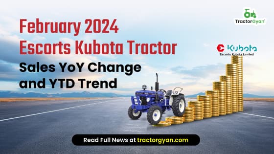 February 2024 Escorts Kubota Tractor Sales YoY Change and YTD Trend February 2024 Escorts Kubota Tractor Sales YoY Change and YTD Trend image